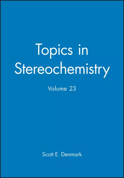 Обложка книги Topics in Stereochemistry, Scott E. Denmark