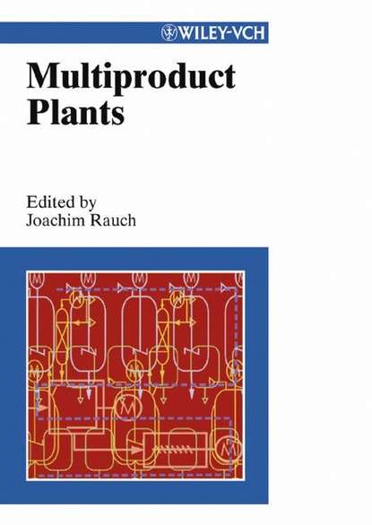 Multiproduct Plants (Joachim  Rauch). 