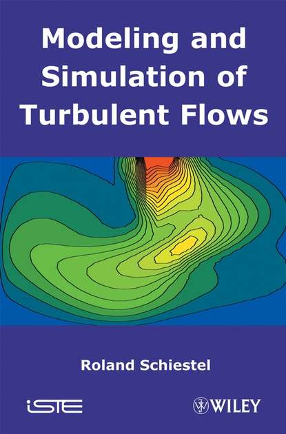 Roland  Schiestel - Modeling and Simulation of Turbulent Flows