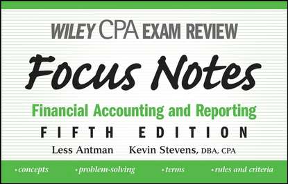 Wiley CPA Examination Review Focus Notes - Less  Antman