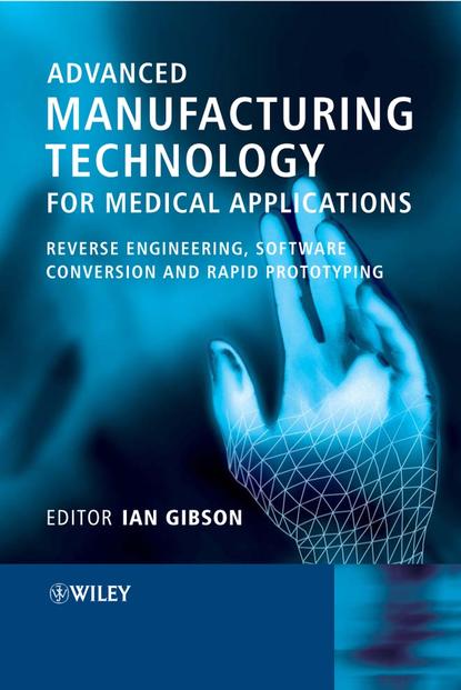 Ian  Gibson - Advanced Manufacturing Technology for Medical Applications