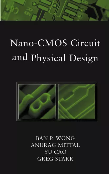 Обложка книги Nano-CMOS Circuit and Physical Design, Yu  Cao