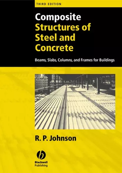 Обложка книги Composite Structures of Steel and Concrete, R. Johnson P.