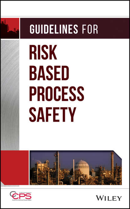 CCPS (Center for Chemical Process Safety) - Guidelines for Risk Based Process Safety