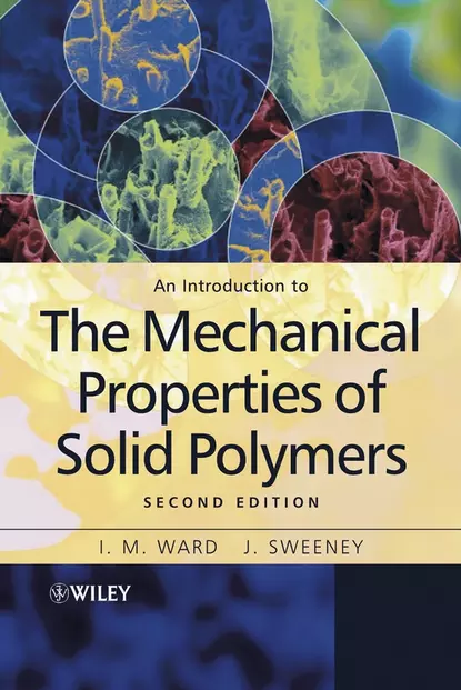 Обложка книги An Introduction to the Mechanical Properties of Solid Polymers, J.  Sweeney