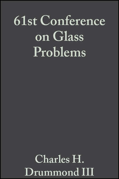 Charles H. Drummond - 61st Conference on Glass Problems