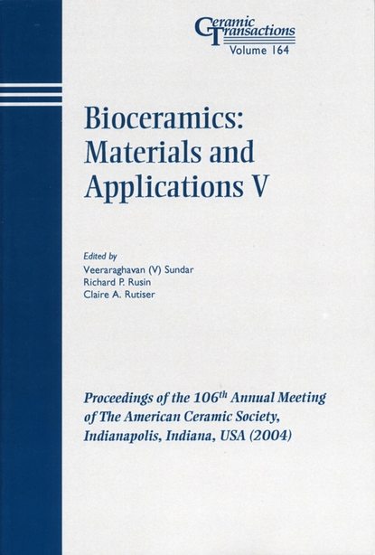 Bioceramics: Materials and Applications V