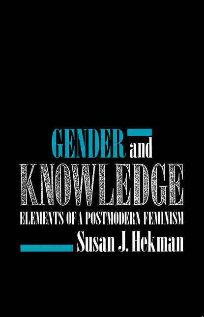 Susan Hekman J. - Gender and Knowledge