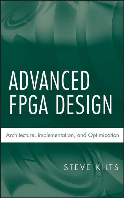 Steve  Kilts - Advanced FPGA Design