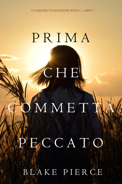 Блейк Пирс - Prima Che Commetta Peccato