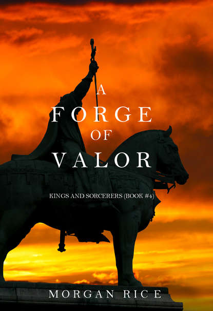 A Forge of Valor - Морган Райс