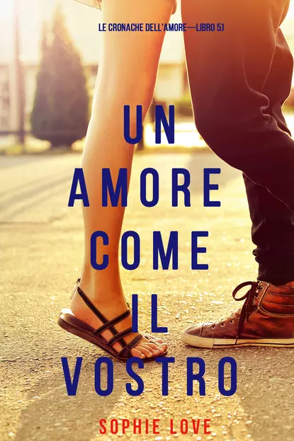 Обложка книги Un Amore Come Il Vostro , Софи Лав