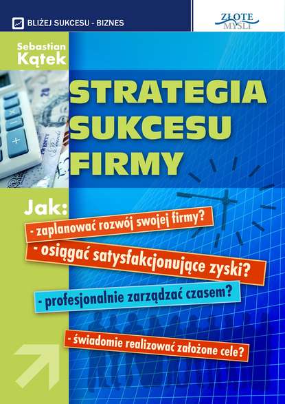 Sebastian Kątek - Strategia sukcesu firmy