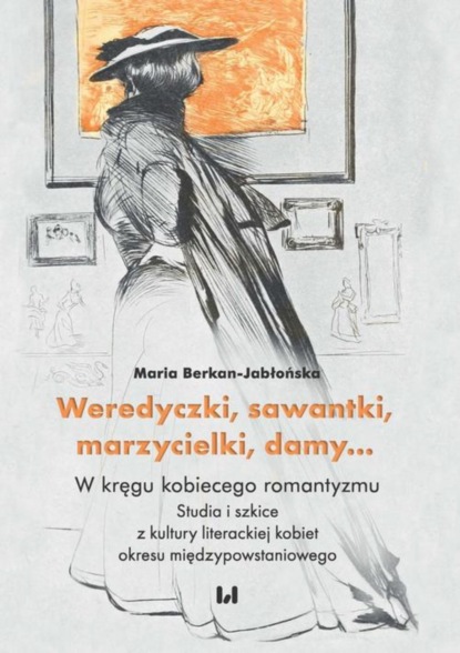 

Weredyczki, sawantki, marzycielki, damy…