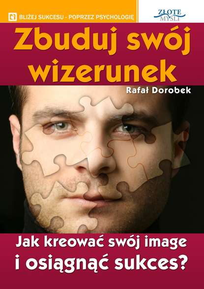 Rafał Dorobek — Zbuduj sw?j wizerunek