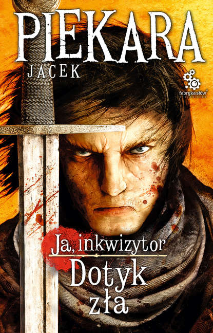 Jacek Piekara - Ja, inkwizytor. Dotyk zła