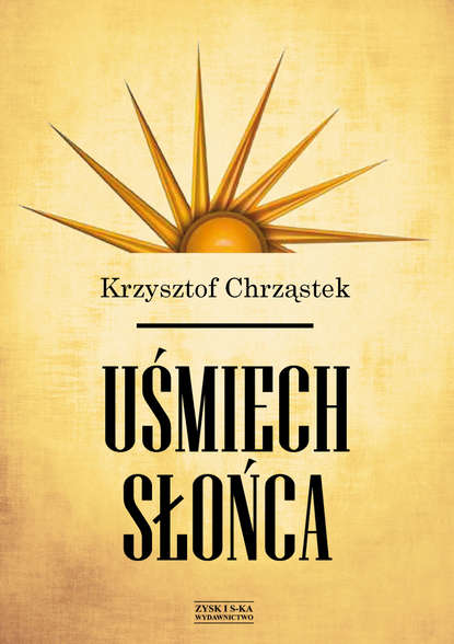 Krzysztof Chrząstek - Uśmiech słońca