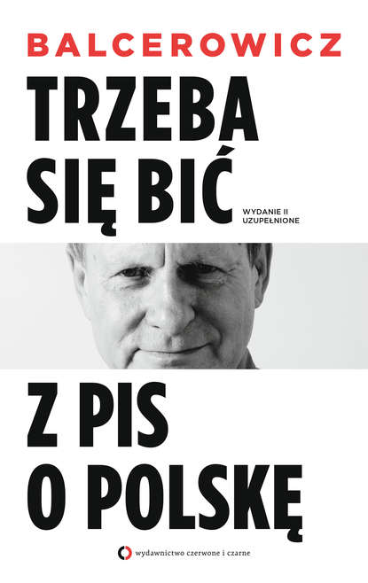 Лешек Бальцерович - Trzeba się bić z PIS o Polskę