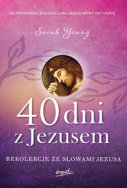 Sarah  Young - 40 dni z Jezusem