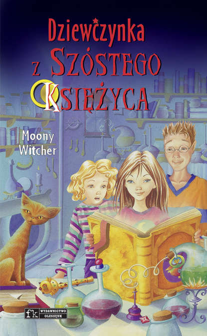 Moony Witcher - Dziewczynka z Szóstego Księżyca. Tom 1