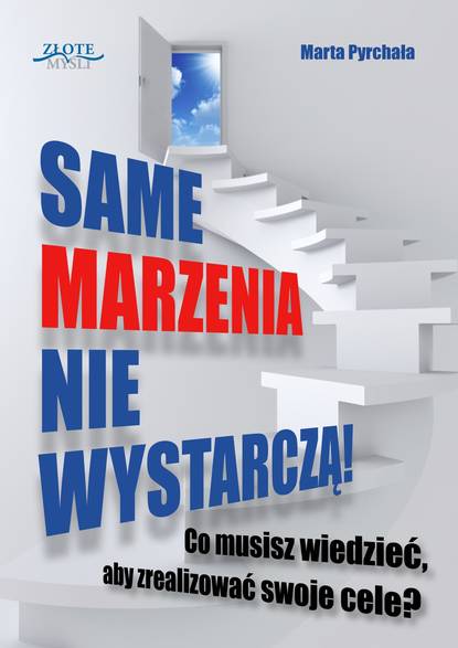 Marta Pyrchała — Same marzenia nie wystarczą!