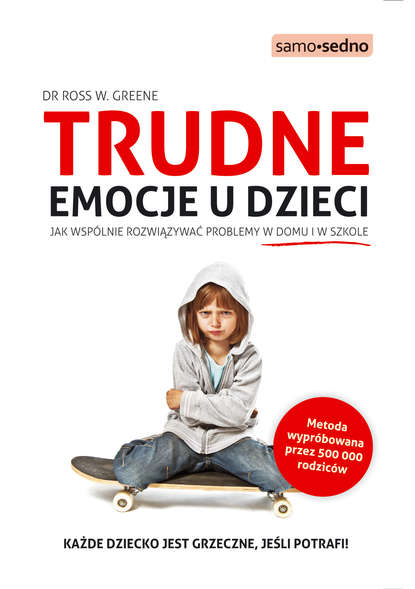 Dr. Ross W. Greene - Trudne emocje u dzieci