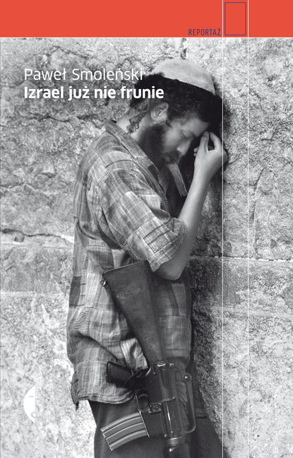 Paweł Smoleński - Izrael już nie frunie