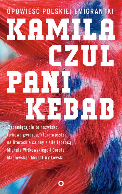 

Pani Kebab. Opowieść polskiej emigrantki
