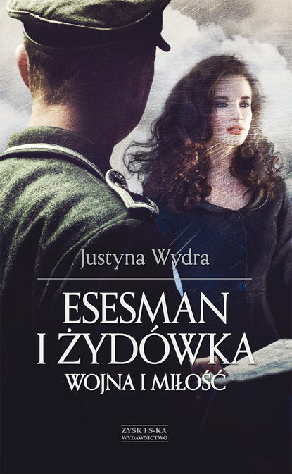 Justyna Wydra - Esesman i Żydówka DODRUK