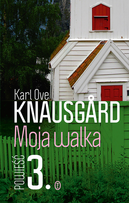 Karl Ove Knausgård - Moja walka. Księga 3