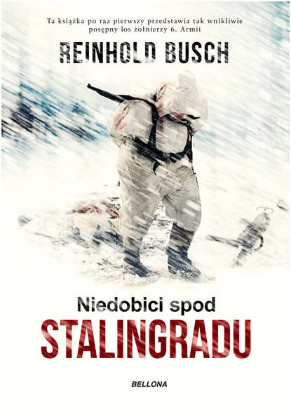 Reinhold Busch - Niedobici spod Stalingradu