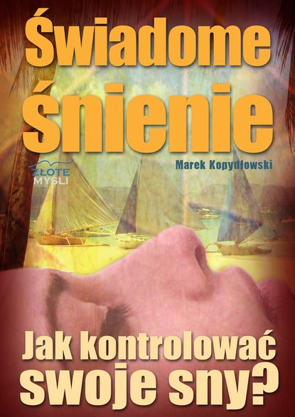 Marek Kopydłowski — Świadome śnienie