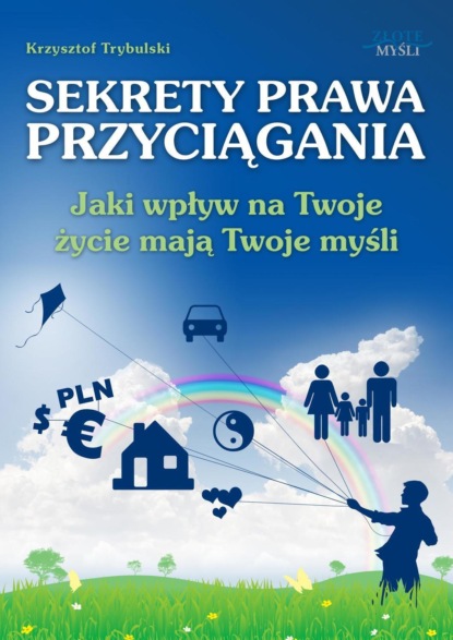 Krzysztof Trybulski - Sekrety prawa przyciągania