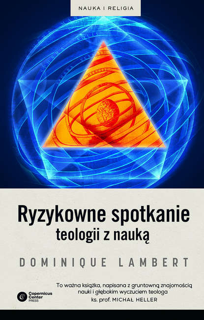 Dominique Lambert - Ryzykowne spotkanie teologii z nauką