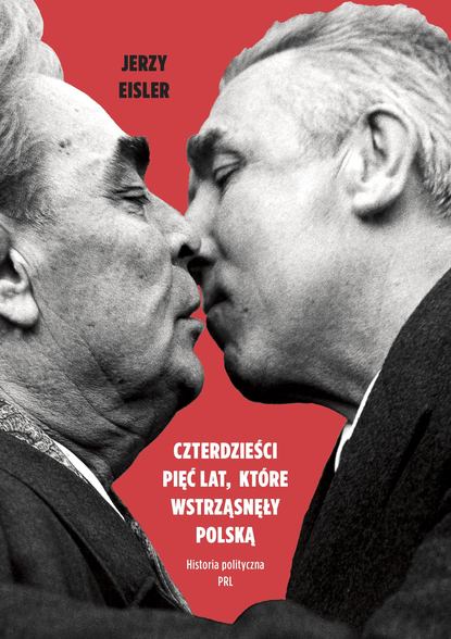 

Czterdzieści pięć lat, które wstrząsnęły Polską