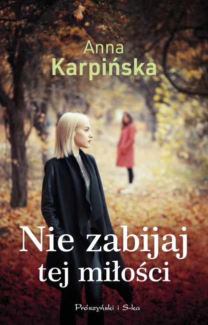 Anna Karpińska - Nie zabijaj tej miłości