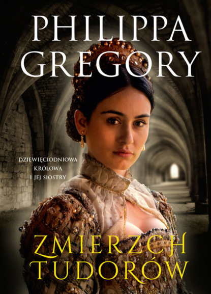 Philippa  Gregory - Zmierzch Tudorów