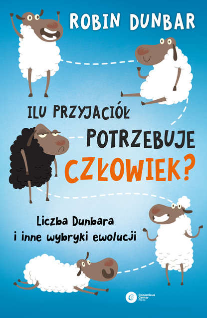 Robin  Dunbar - Ilu przyjaciół potrzebuje człowiek?