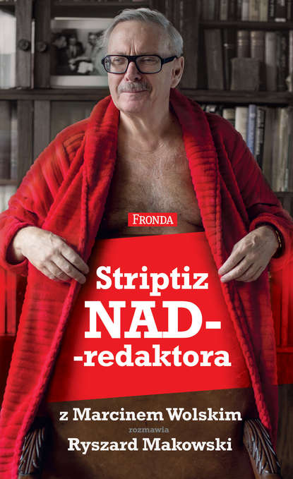 Marcin Wolski - Striptiz nadredaktora