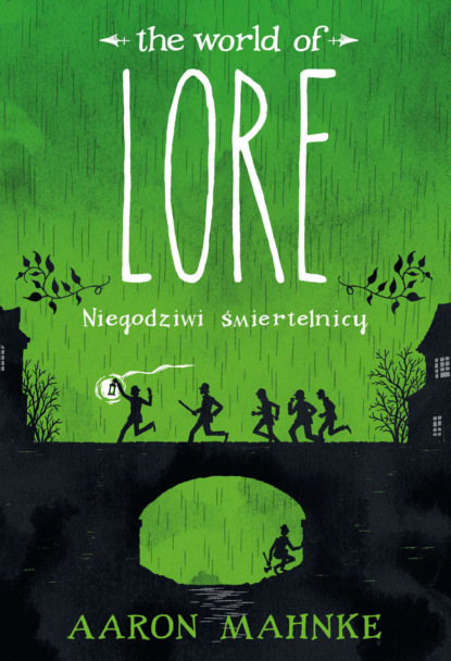 Aaron  Mahnke - Lore. Niegodziwi śmiertelnicy