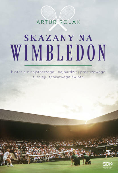 Artur Rolak - Skazany na Wimbledon