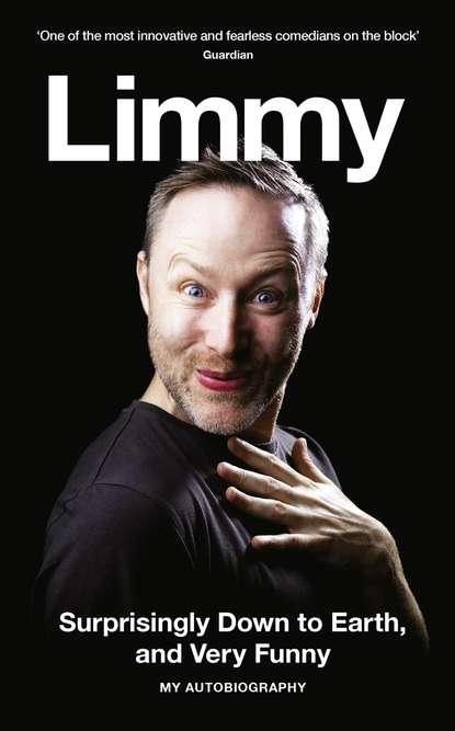 Surprisingly Down to Earth, and Very Funny (Limmy). 