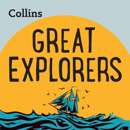 Группа авторов - Collins - Great Explorers: For ages 7-11