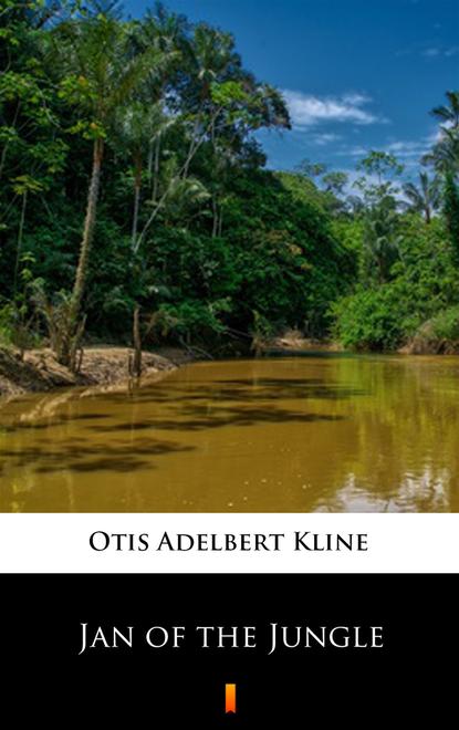 Otis Adelbert Kline - Jan of the Jungle