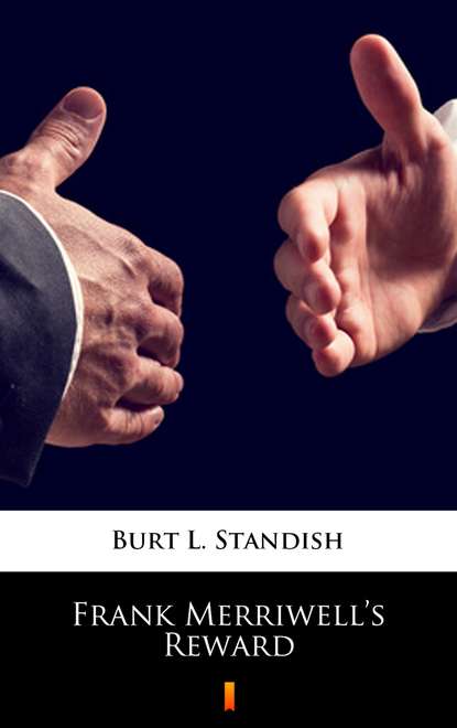 Burt L. Standish — Frank Merriwell’s Reward