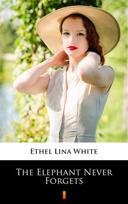 Ethel Lina White — The Elephant Never Forgets