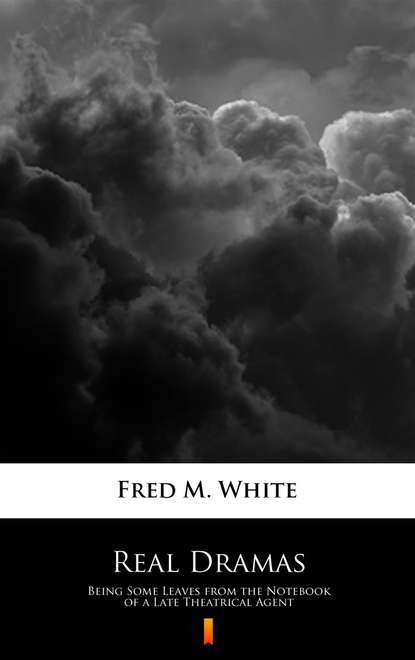 Fred M. White — Real Dramas