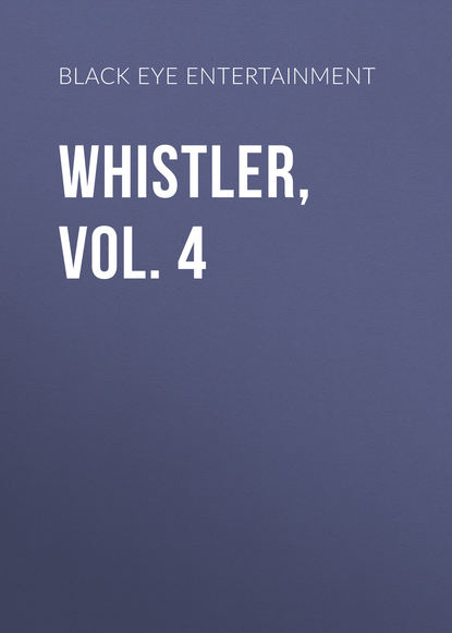 Ксюша Ангел - Whistler, Vol. 4