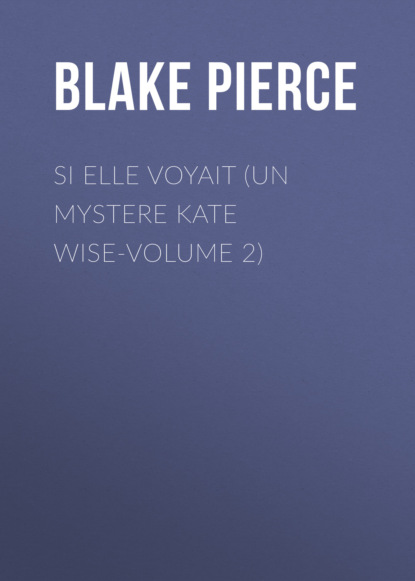 

Si elle voyait (Un mystere Kate Wise-Volume 2)