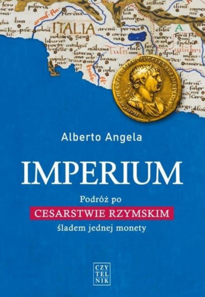 

Imperium. Podróż po Cesarstwie Rzymskim śladem jednej monety